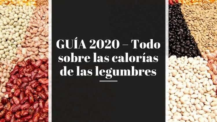 GUÍA 2020 – Todo sobre las calorías de las legumbres